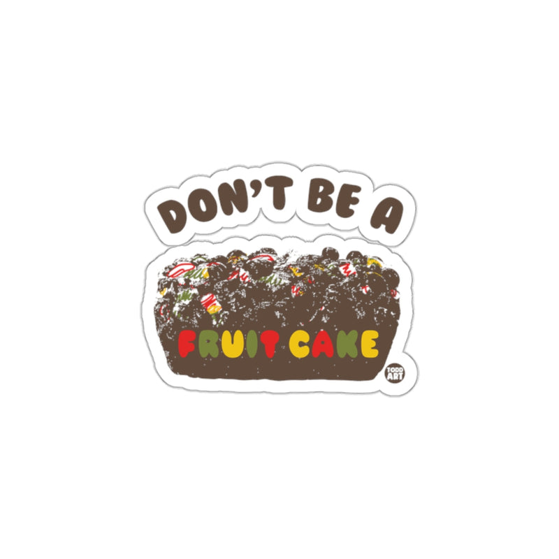 Load image into Gallery viewer, Don't Be a Fruit Cake Sticker Fun and Vibrant Design
