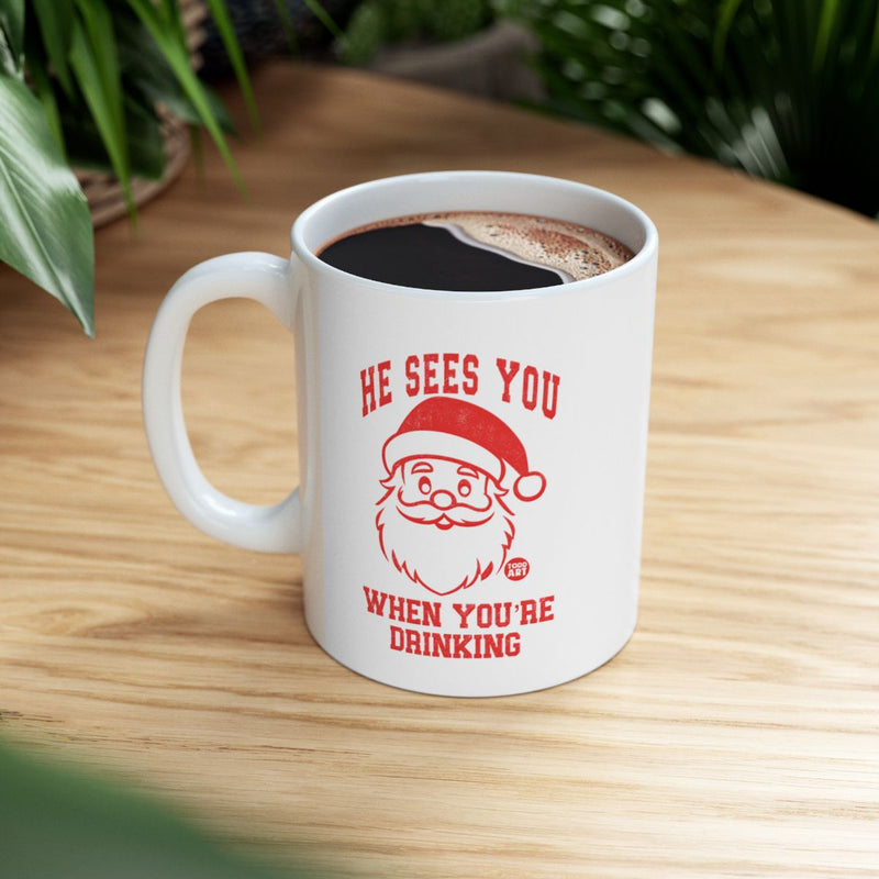 Load image into Gallery viewer, He Sees You When You're Drinking Mug
