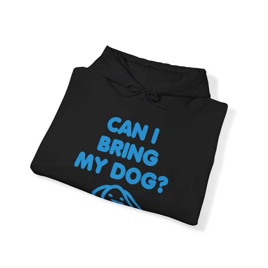 Can I Bring My Dog Unisex Heavy Blend Hooded Sweatshirt