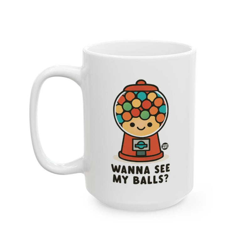 Load image into Gallery viewer, Funny Gumball Machine Wanna See My Balls Mug
