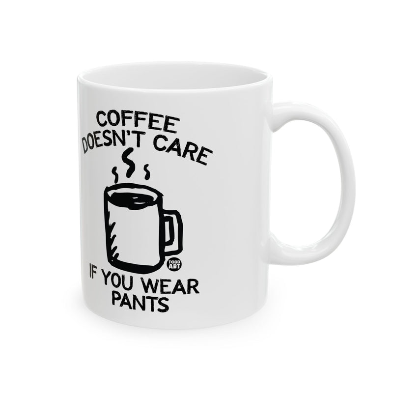 Load image into Gallery viewer, Coffee Doesn&#39;t Care Wear Pants Mug, Funny Mugs for Him, Sarcastic Mens Mug, Funny Coffee Mug Men
