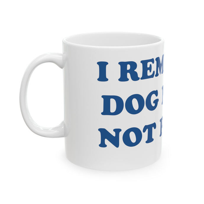 I Remember Dog Names Mug, Cute Dog Mug, Dog Owner Mug, Support Dog Rescue Mug