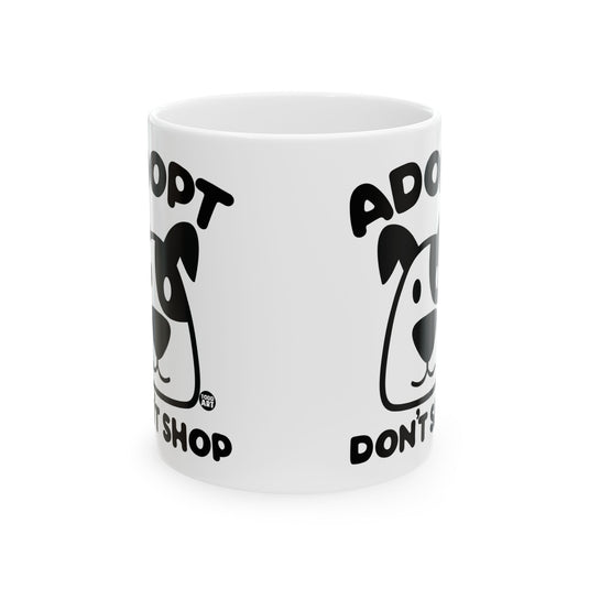 Adopt Dont Shop Mug, Funny Mugs for Him, Sarcastic Mens Mug, Funny Coffee Mug Men