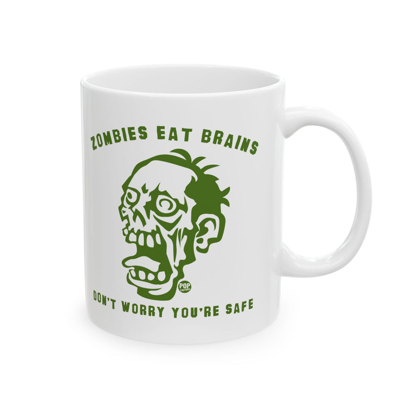 Load image into Gallery viewer, Zombies Eat Brains You&#39;re Safe Mug
