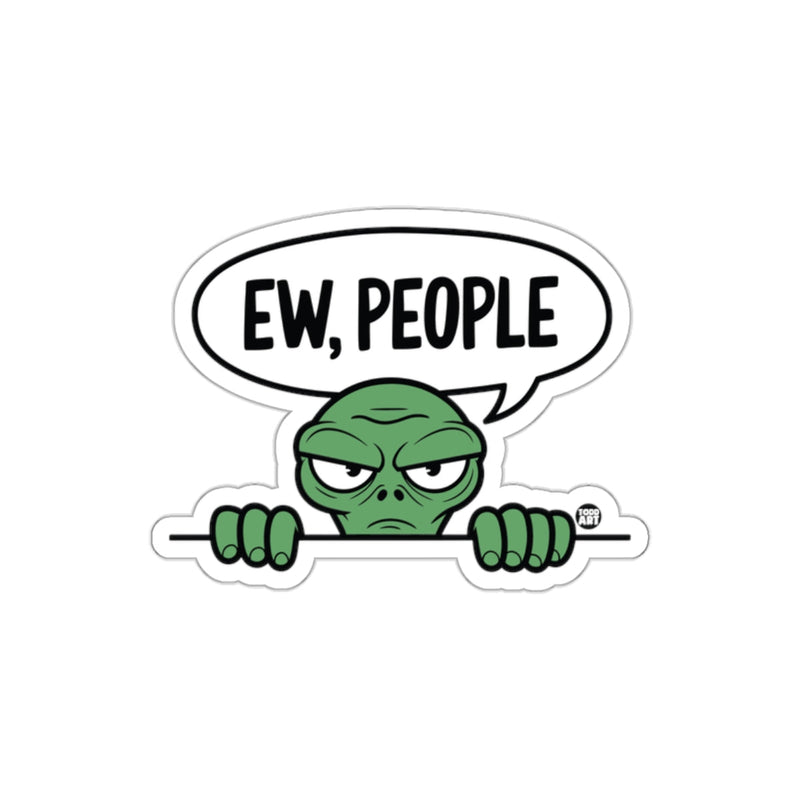 Load image into Gallery viewer, Grumpy Alien Ew People Funny Sticker Design
