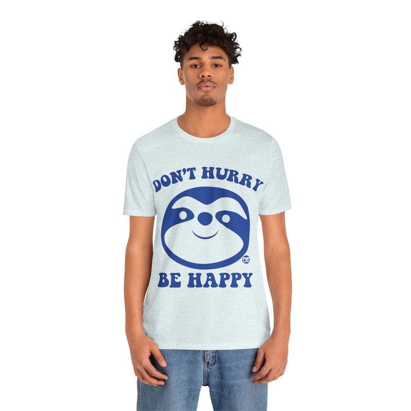 Load image into Gallery viewer, Don&#39;t Hurry Be Happy Sloth Unisex Tee
