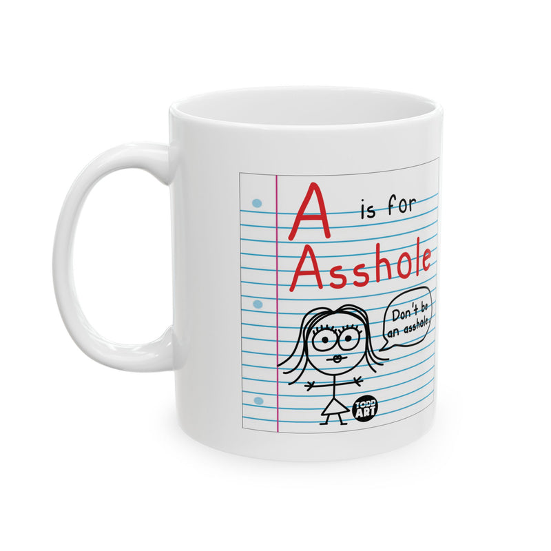 Load image into Gallery viewer, A is For Asshole 11oz White Mug, Funny Asshole Mug, Adult Humor Mugs
