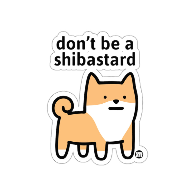 Load image into Gallery viewer, Don't Be a Shibastard Funny Dog Illustration Sticker
