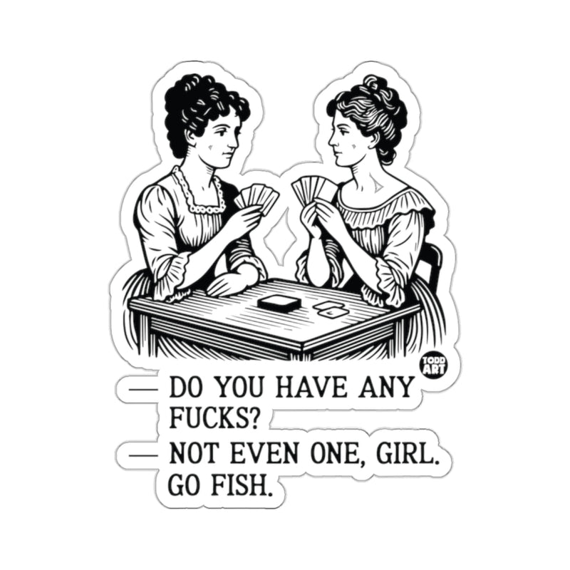 Load image into Gallery viewer, Do You Have Any Fucks Not Even One Girl Go Fish 
