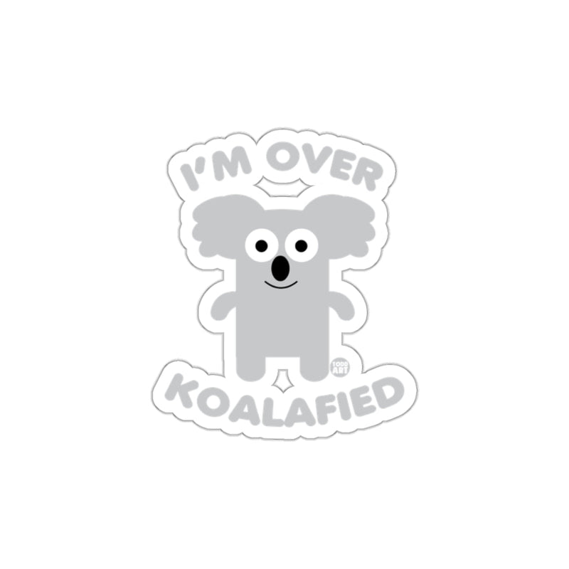 Load image into Gallery viewer, I'm Over Koalafied Adorable Sticker Product
