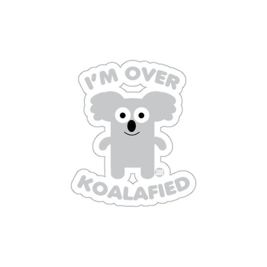 I'm Over Koalafied Adorable Sticker Product