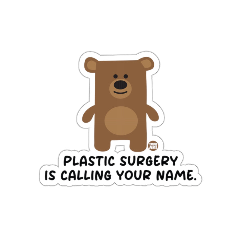 Load image into Gallery viewer, Plastic Surgery Is Calling Your Name Bear Sticker
