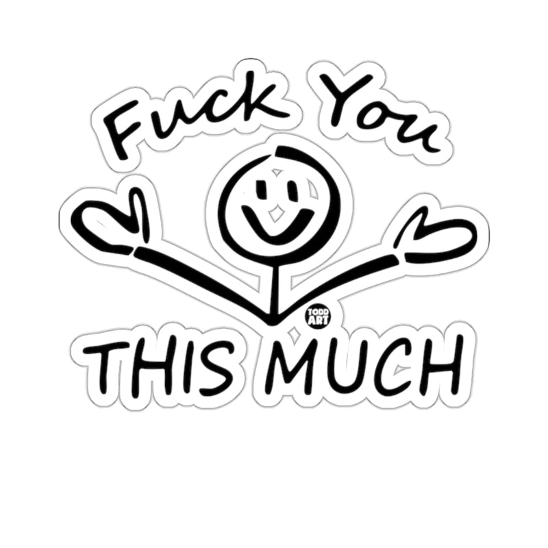 Load image into Gallery viewer, Fuck You THIS MUCH Funny Stick Figure Art 
