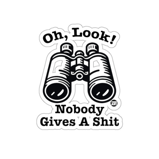Oh Look Nobody Gives A Shit Binoculars Sticker