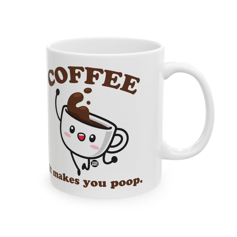 Load image into Gallery viewer, Coffee Makes You Poop Mug, Funny Mugs for Him, Sarcastic Mens Mug, Funny Coffee Mug Men
