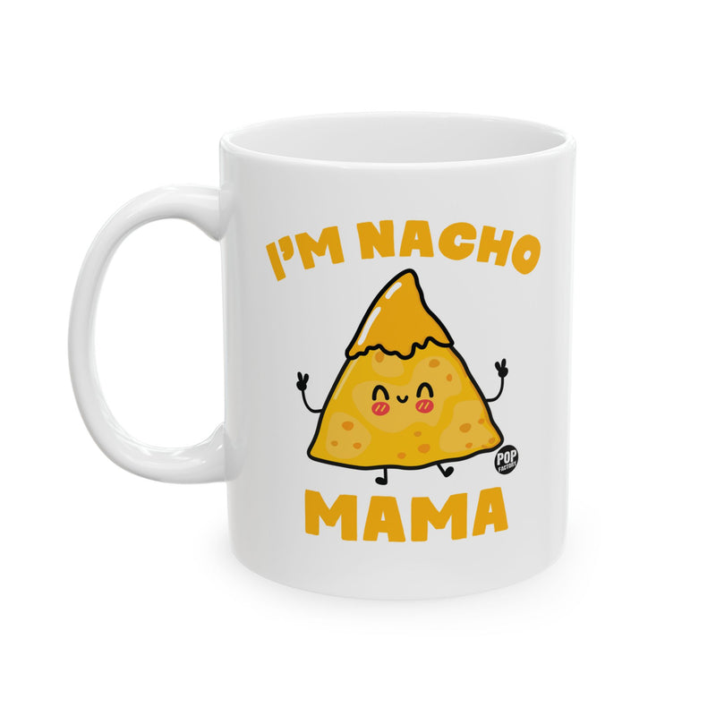 Load image into Gallery viewer, I&#39;m Nacho Mama Mug
