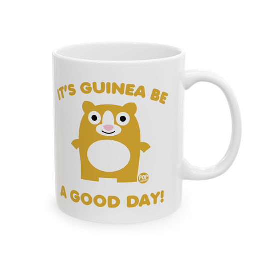 Guinea Be A Good Day Mug