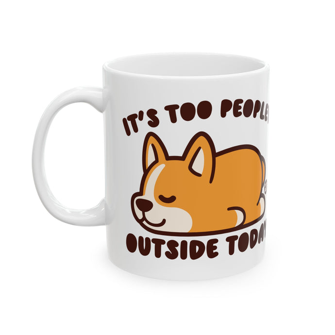 Too Peopley Outside Dog Mug, Cute Dog Mug, Dog Owner Mug, Support Dog Rescue Mug