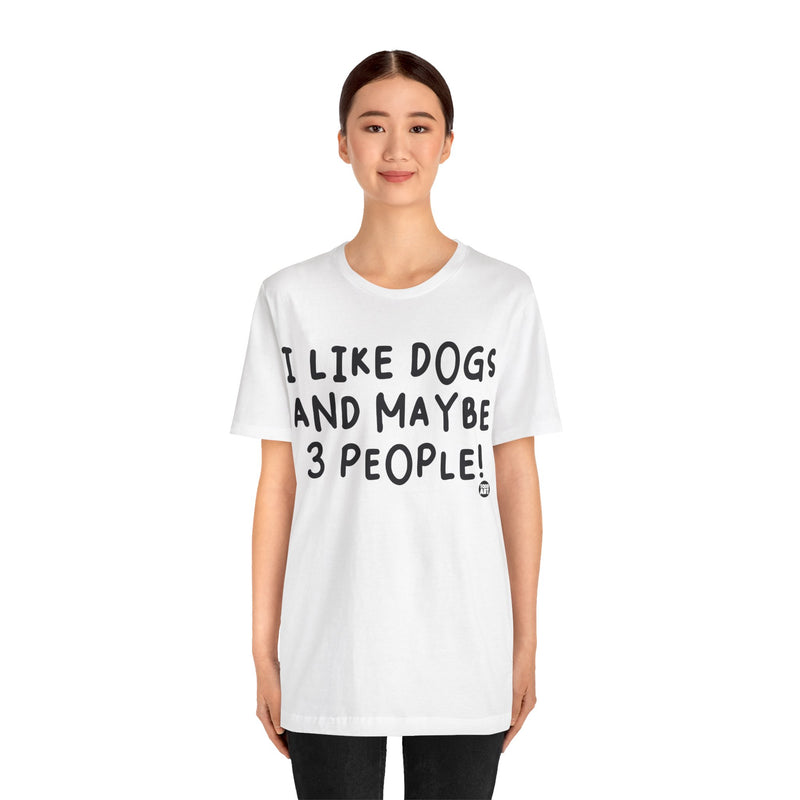 Load image into Gallery viewer, I Like Dogs and 3 People Unisex Jersey Short Sleeve Tee
