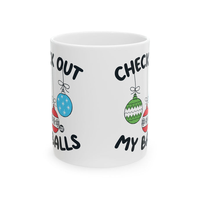 Check Out My Balls Christmas Coffee Mug, Funny Christmas Coffee Mug, Xmas Balls Mug