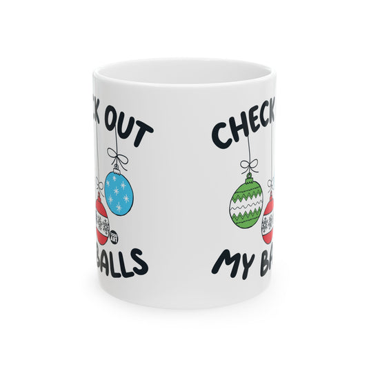 Check Out My Balls Christmas Coffee Mug, Funny Christmas Coffee Mug, Xmas Balls Mug