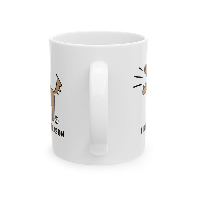 Load image into Gallery viewer, Bark For No Reason Dog Mug, Funny Dog Mug, Dog Owner Mug Gift
