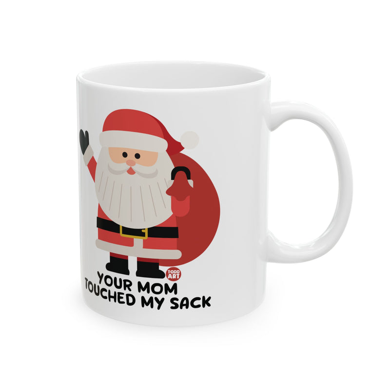 Load image into Gallery viewer, Your Mom Touched My Sack Mug, Baker Mug Adult Humor
