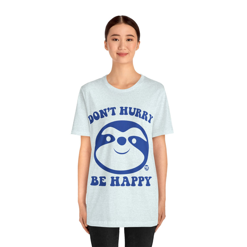 Load image into Gallery viewer, Don&#39;t Hurry Be Happy Sloth Unisex Tee
