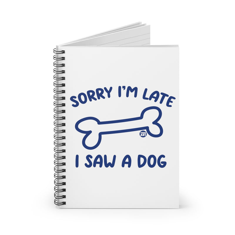 Load image into Gallery viewer, Sorry I&#39;m Late I Saw a Dog Spiral Notebook - Ruled Line, Cute Dog Notebook

