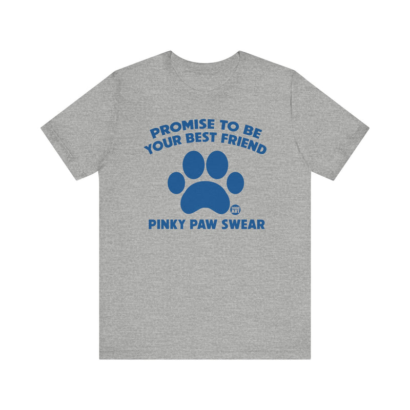 Load image into Gallery viewer, Pinky Paw Swear Best Friend Dog T Shirt, Dog Owner Tee, Shirt for Dog Lovers, Dog Rescuer Gift, Shirt for Dog Adoption, New Dog Owner Gift
