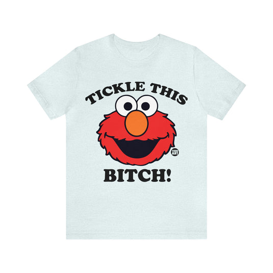 Tickle This Elmo Parody Unisex Tee, Adult Humor Tee, Cartoon Tee Adult