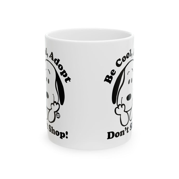 Be Cool Adopt Snoopy Mug, Cute Dog Mug, Dog Owner Mug, Support Dog Rescue Mug