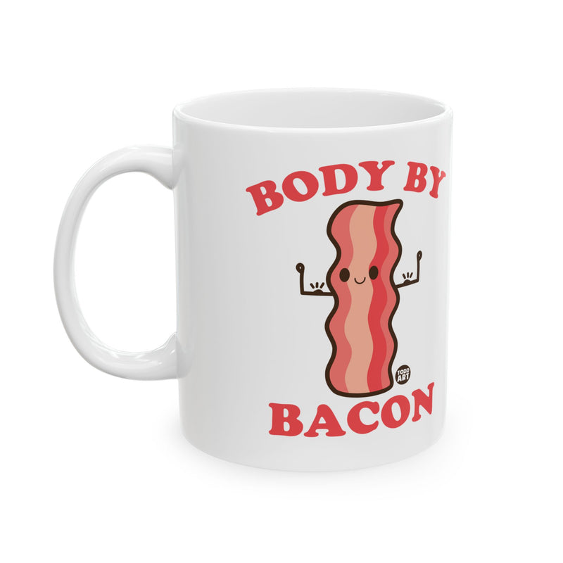 Load image into Gallery viewer, Body by Bacon Coffee Mug, Funny Bacon Body Mug, Bacon Lover Mug Gift
