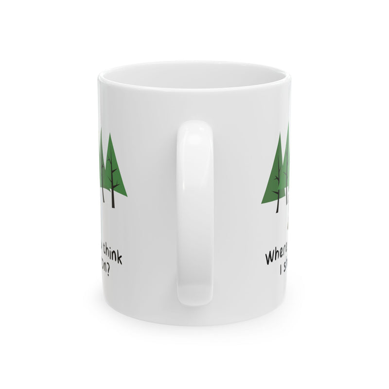 Load image into Gallery viewer, Bear Shit in Woods Mug, Funny Mugs for Him, Sarcastic Mens Mug, Funny Coffee Mug Men
