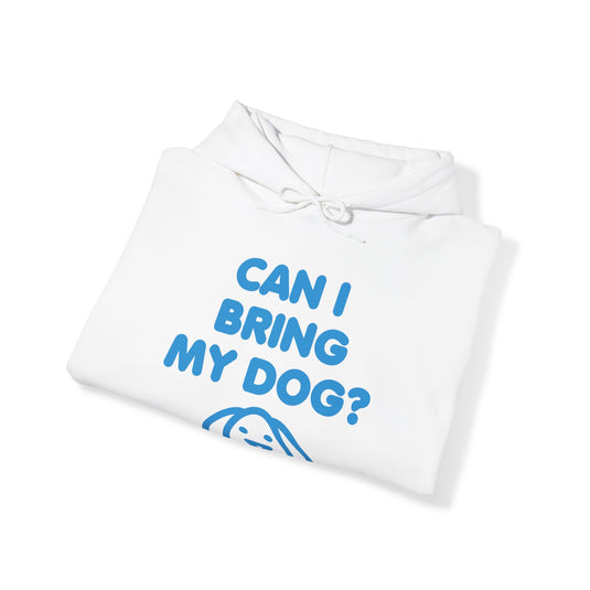 Can I Bring My Dog Unisex Heavy Blend Hooded Sweatshirt