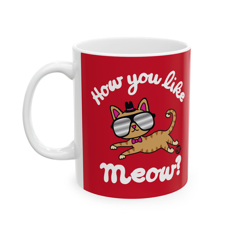 Load image into Gallery viewer, How You Like Me Meow Mug
