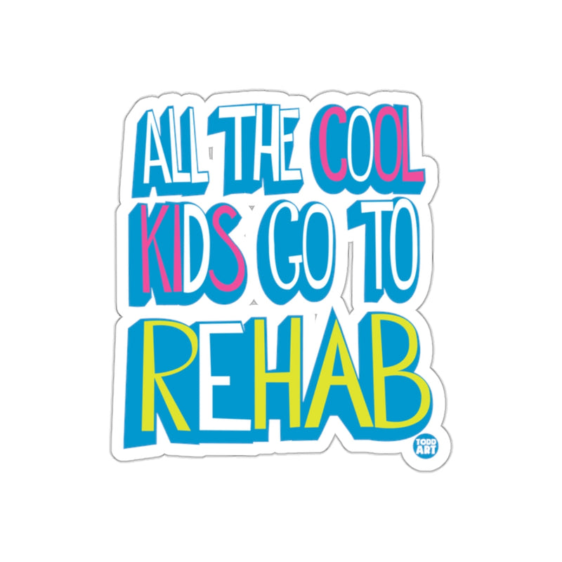 Load image into Gallery viewer, All the Cool Kids Go to Rehab sticker product
