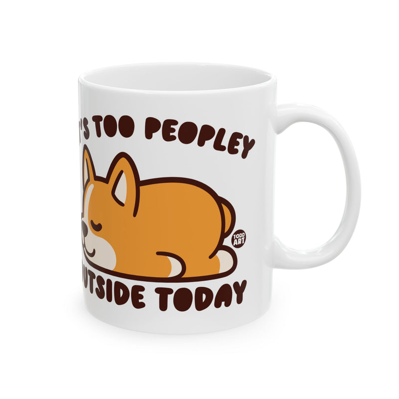 Load image into Gallery viewer, Too Peoplely Outside Dog Mug, Funny Mugs for Him, Sarcastic Mens Mug, Funny Coffee Mug Men
