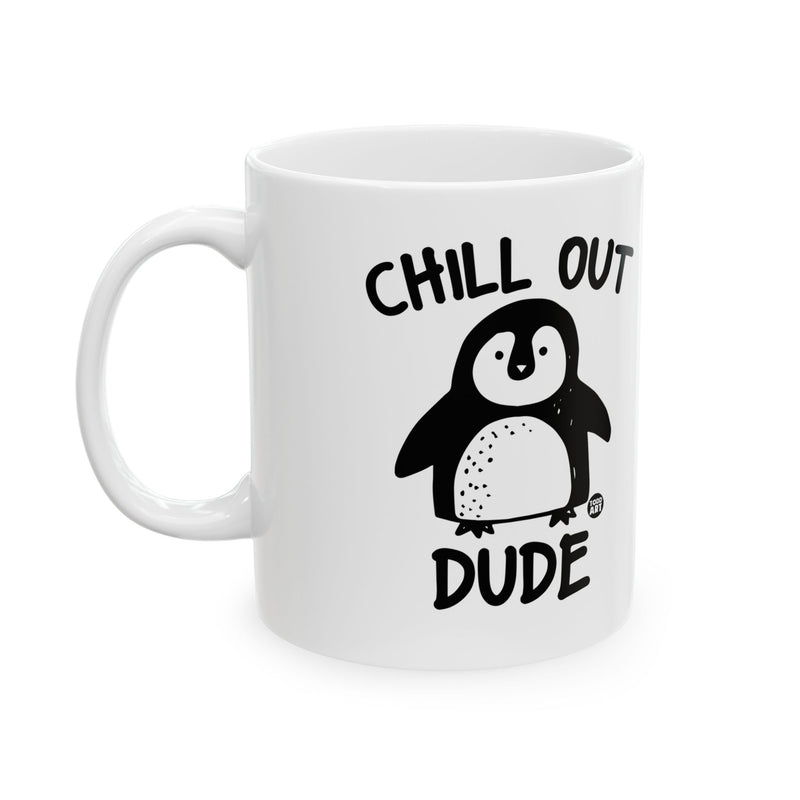 Load image into Gallery viewer, Chill Out Dude Penguin Mug, Funny Penguin Coffee Mug
