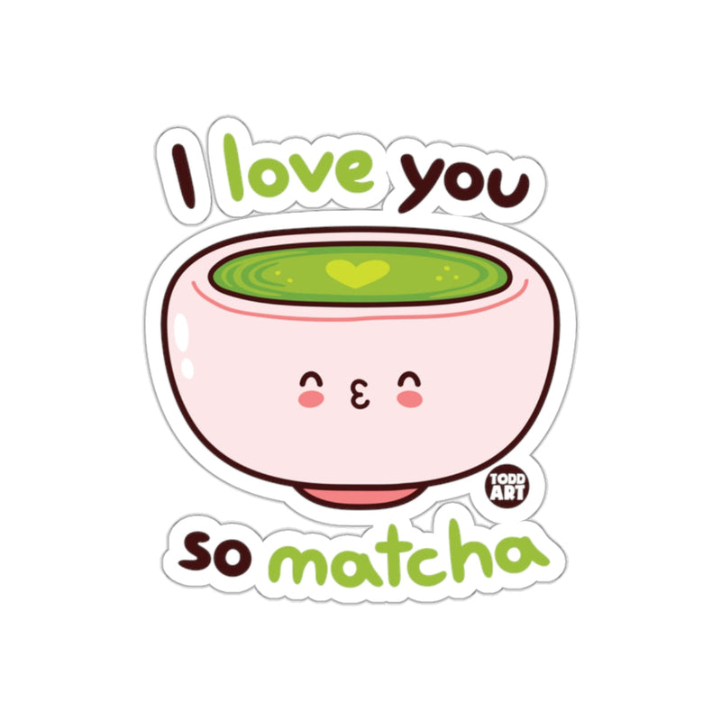 Load image into Gallery viewer, I Love You So Matcha Cute Sticker for Matcha Lovers
