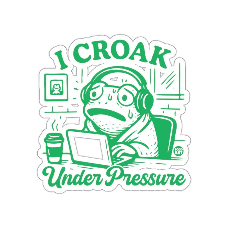Load image into Gallery viewer, I Croak Under Pressure Frog Sticker Fun Art Design

