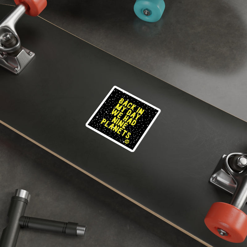 Load image into Gallery viewer, Back In My Day We Had Nine Planets Sticker Product
