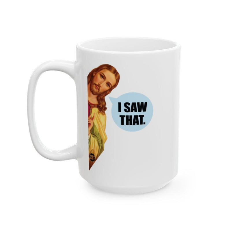 Load image into Gallery viewer, Jesus 'I Saw That' Funny White Ceramic Coffee Mug
