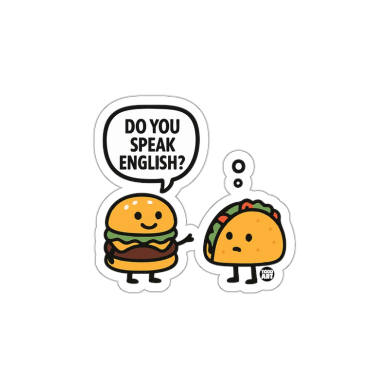 Load image into Gallery viewer, Funny Burger and Taco Do You Speak English Sticker
