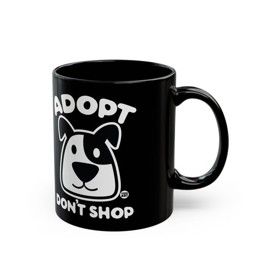 Adopt Dont Shop Dog Mug, Funny Mugs for Him, Sarcastic Mens Mug, Funny Coffee Mug Men