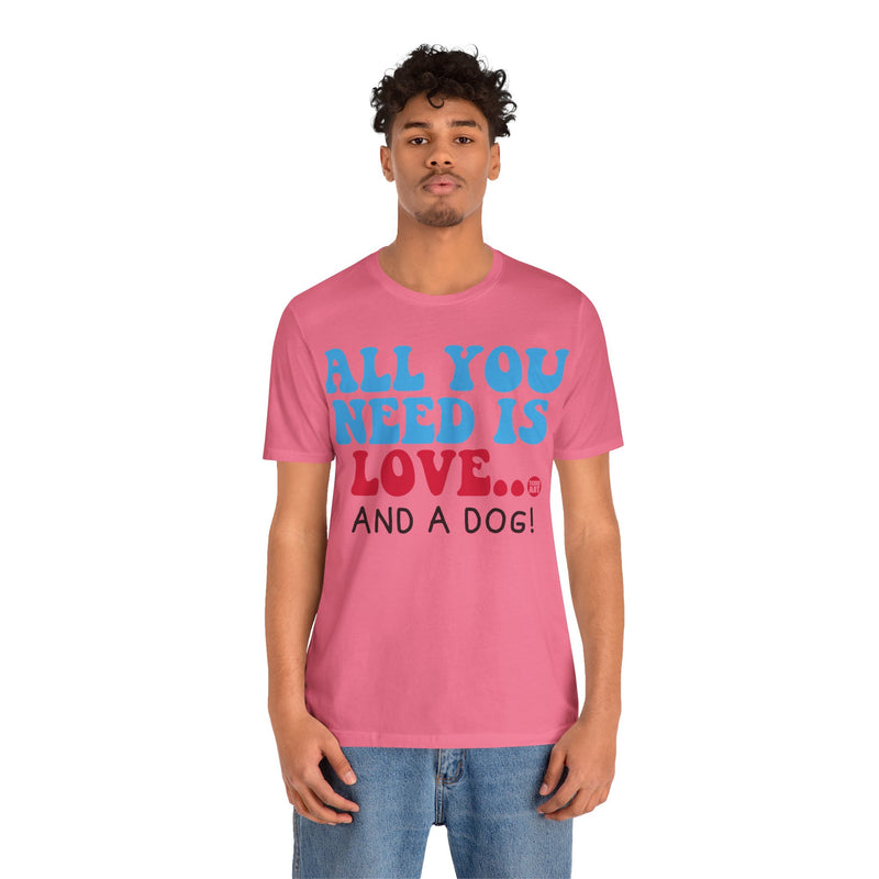 Load image into Gallery viewer, All Need is Love and a Dog Unisex Jersey Short Sleeve Tee
