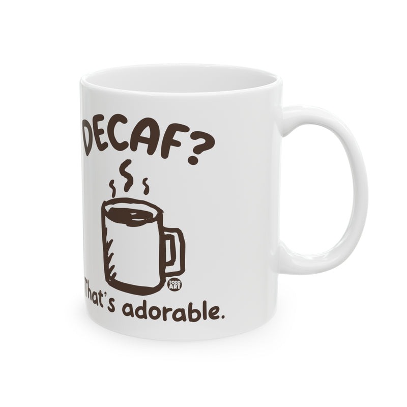 Load image into Gallery viewer, Decaf Adorable Mug, Funny Mugs for Him, Sarcastic Mens Mug, Funny Coffee Mug Men
