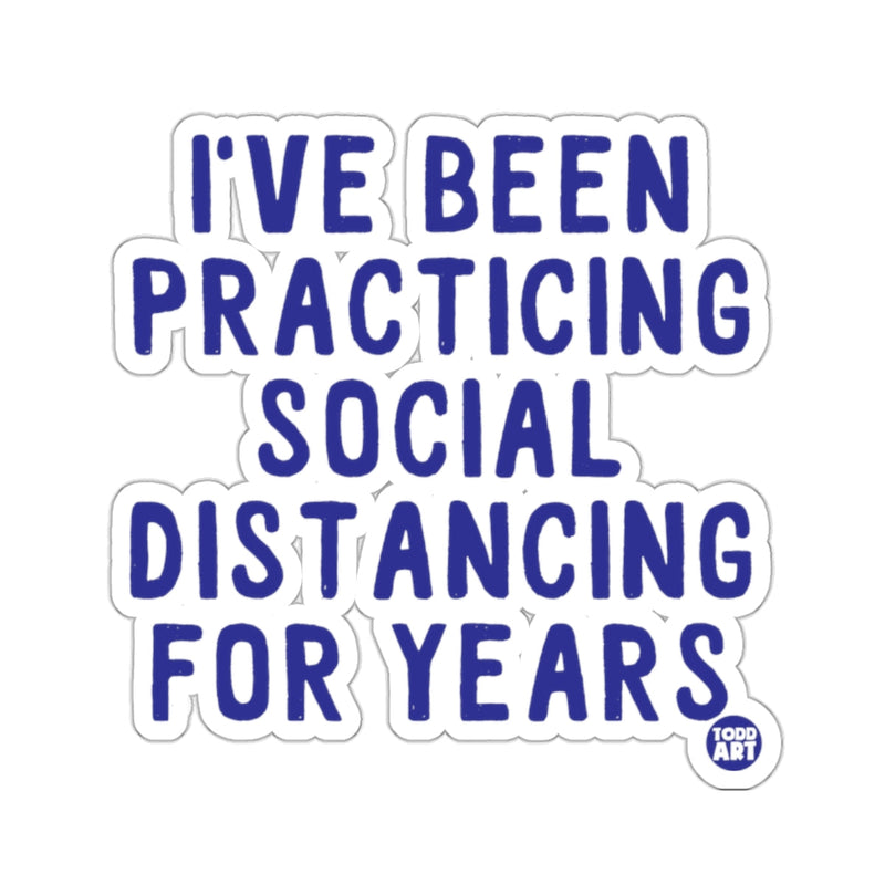 Load image into Gallery viewer, I've Been Practicing Social Distancing for Years sticker

