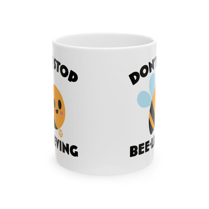 Don't Stop Bee Lieving Mug