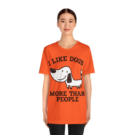 Copy of Unisex Jersey Short Sleeve Tee - I Like Dogs More Than People